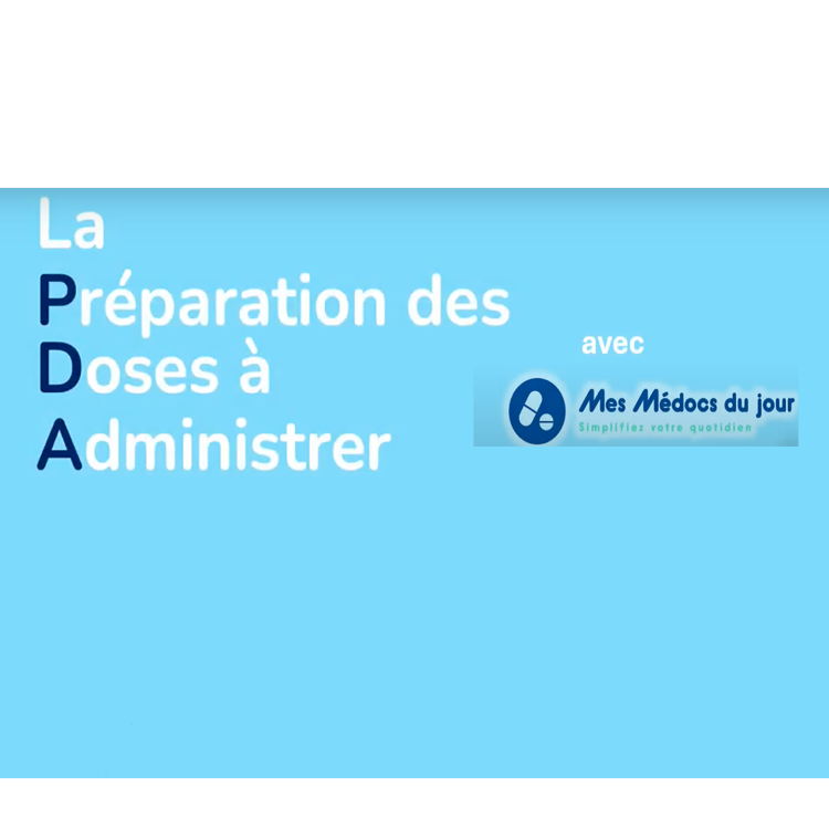 Comment se passe la Préparation de votre traitement. Qu’est-ce que la Préparation des Doses à Administrer - PDA?
